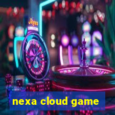 nexa cloud game